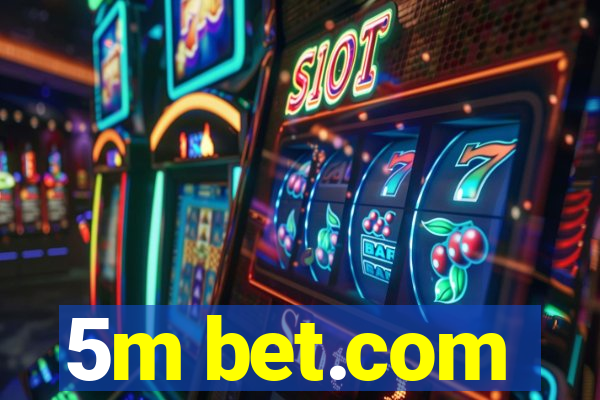 5m bet.com